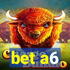 bet a6